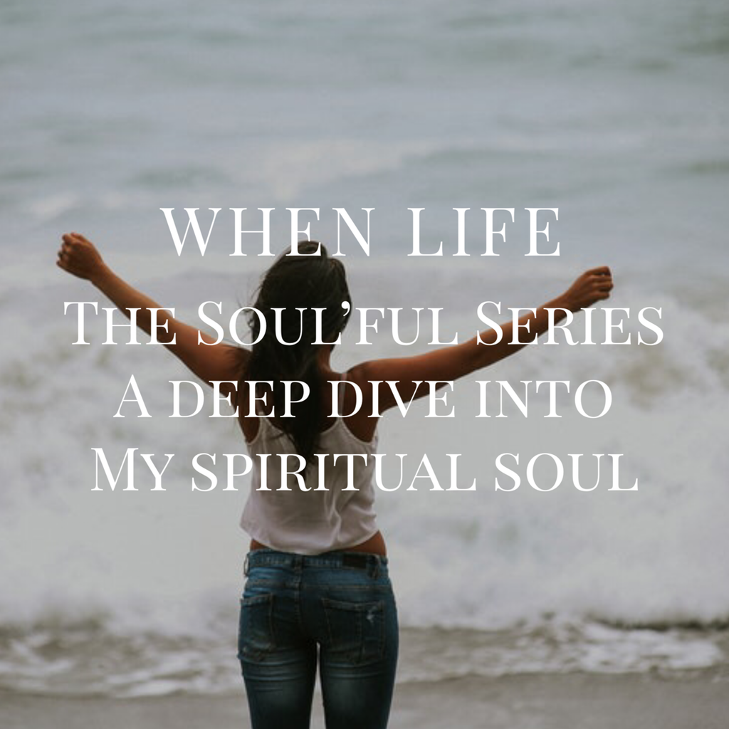 When Life A Deep Dive Into My Spiritual Soul
