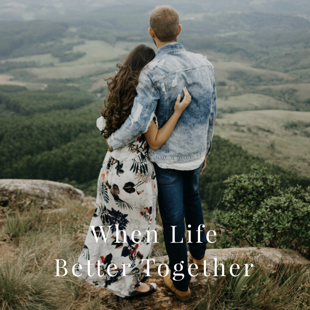 When Life Better Together
