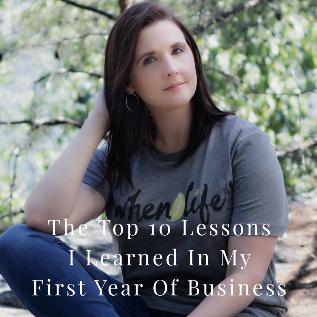 When Life The Top 10 Lessons I Learned In My First Year Of Business